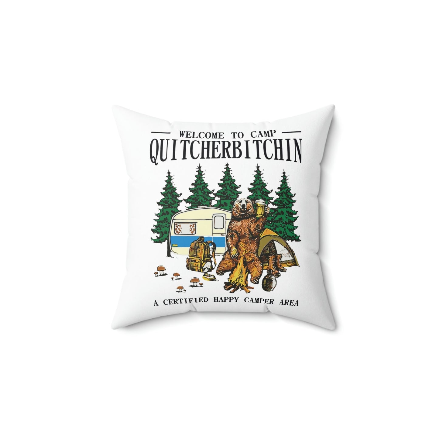 Welcome to Camp Quitcherbitchin Spun Polyester Square Pillow